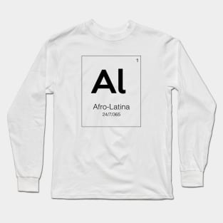 Afro-Latina 24/7/365 Long Sleeve T-Shirt